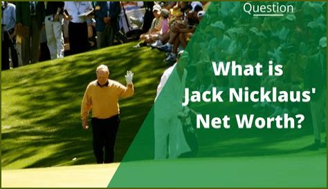 Jack Nicklaus net worth: How much is he worth?